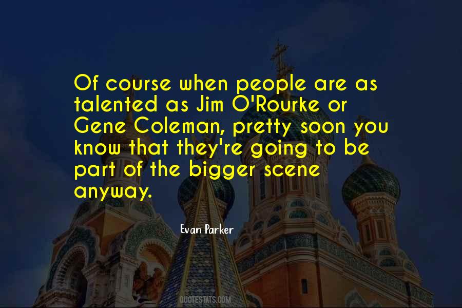 Evan Parker Quotes #1118162