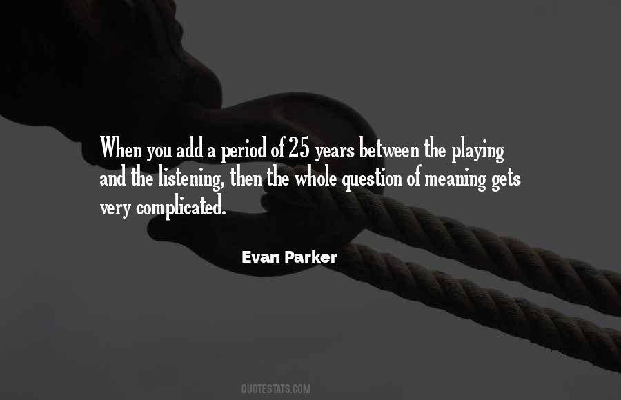 Evan Parker Quotes #1688745