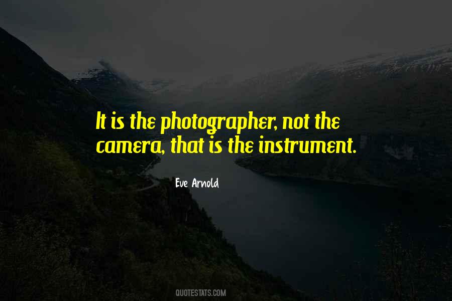 Eve Arnold Quotes #1727901