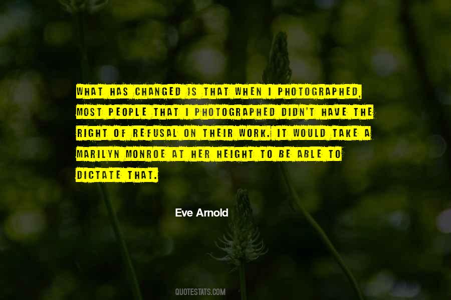 Eve Arnold Quotes #1793311