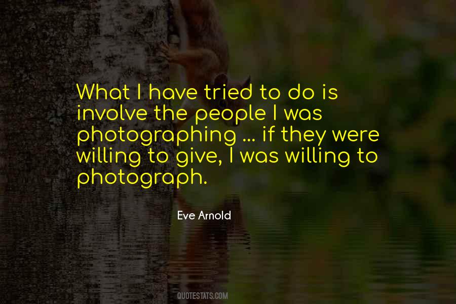 Eve Arnold Quotes #1807733