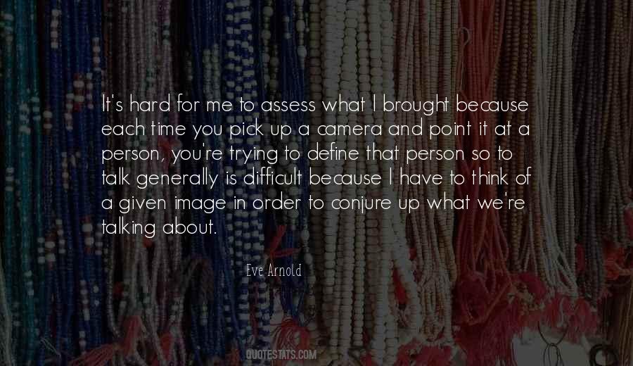Eve Arnold Quotes #1863734