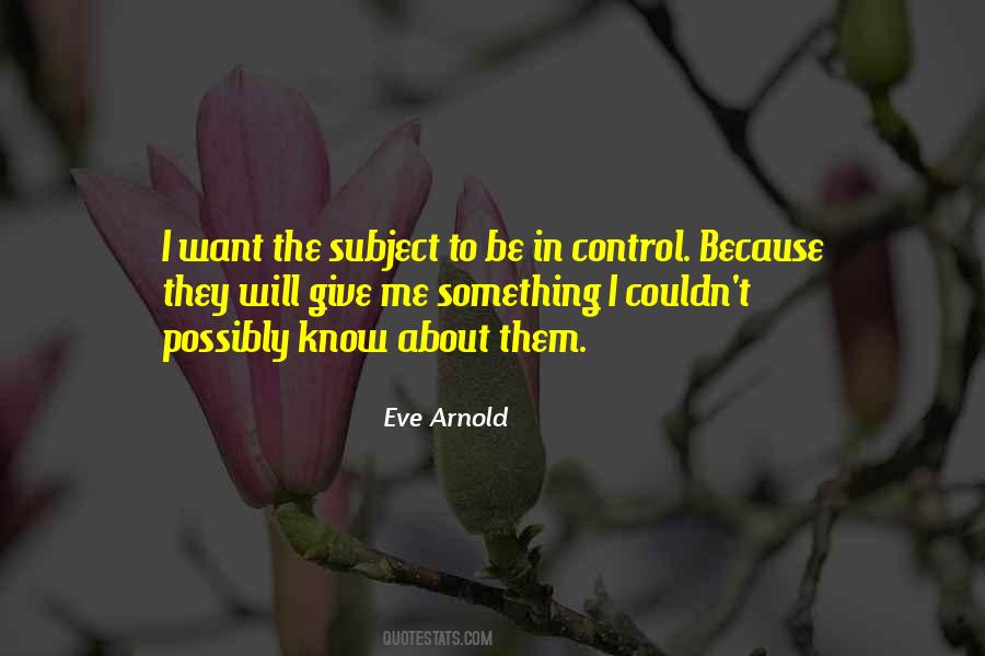 Eve Arnold Quotes #397983