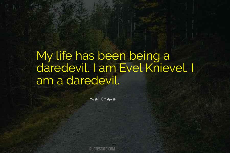 Evel Knievel Quotes #890482