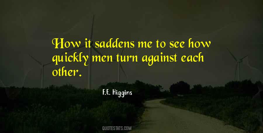 F.E. Higgins Quotes #7731