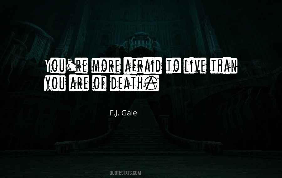F.J. Gale Quotes #1199652