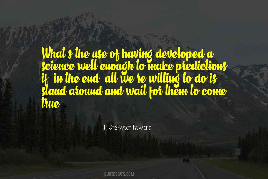 F. Sherwood Rowland Quotes #1554599 F. Sherwood Rowland Quotes #1554599