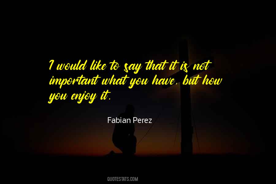 Fabian Perez Quotes #1384933