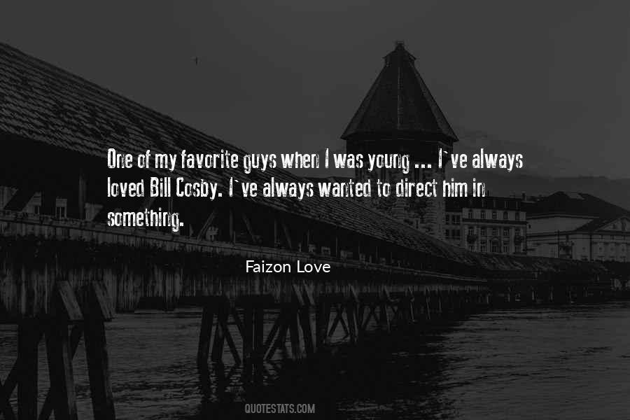 Faizon Love Quotes #1766701