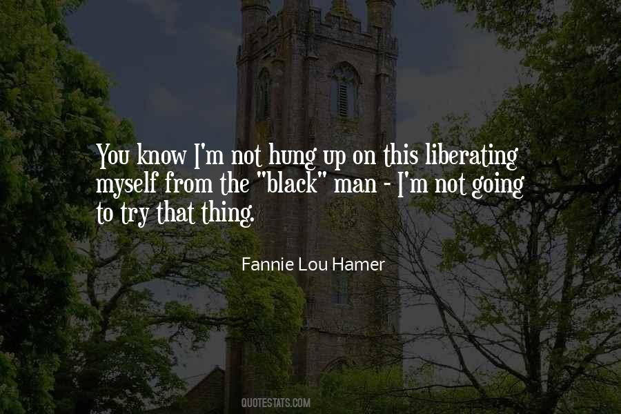 Fannie Lou Hamer Quotes #1583903