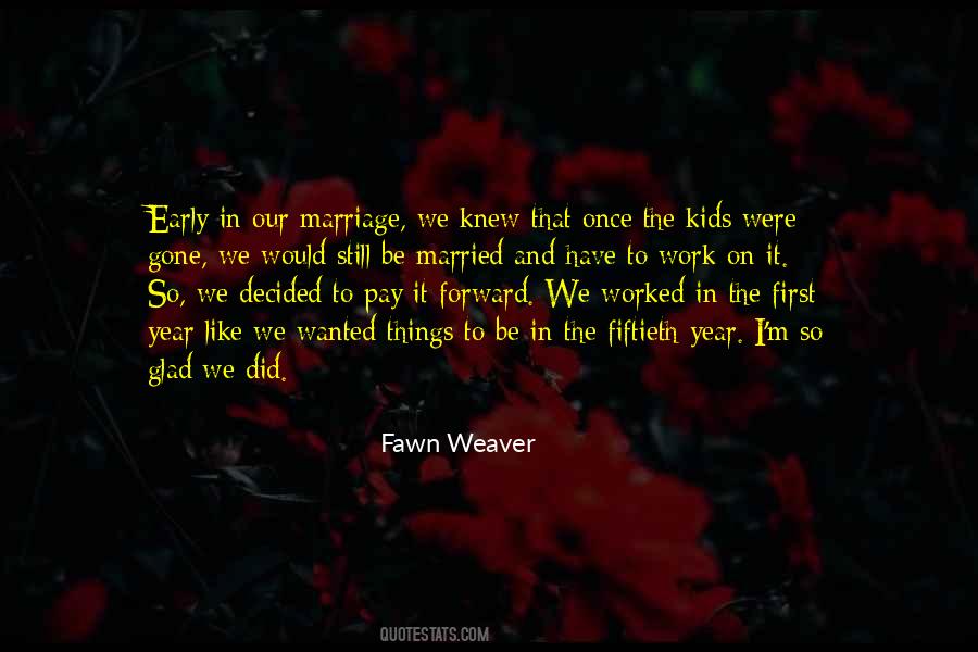Fawn Weaver Quotes #1490943
