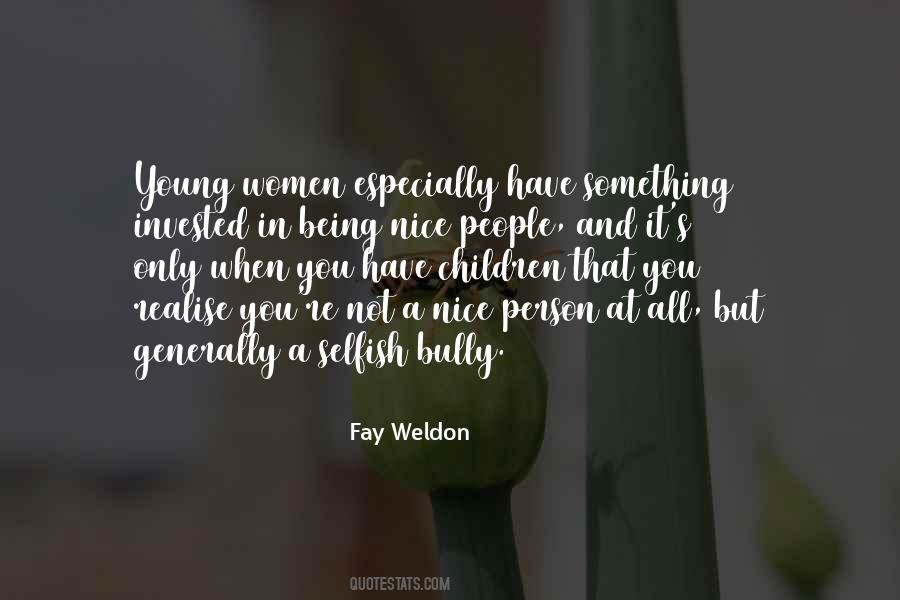 Fay Weldon Quotes #1288295