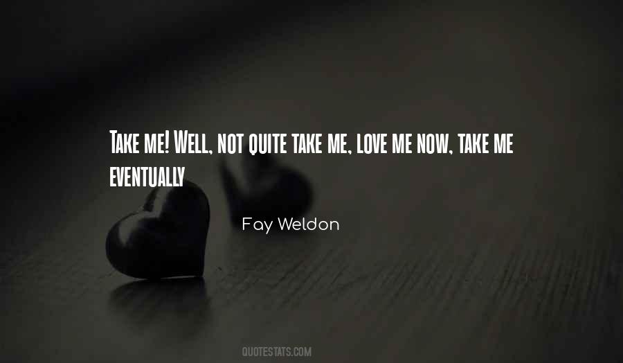 Fay Weldon Quotes #1309997