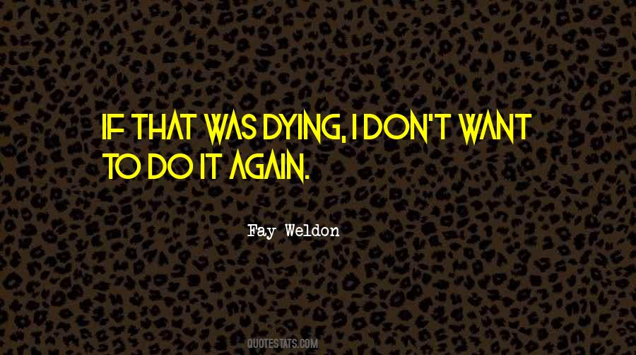 Fay Weldon Quotes #702430