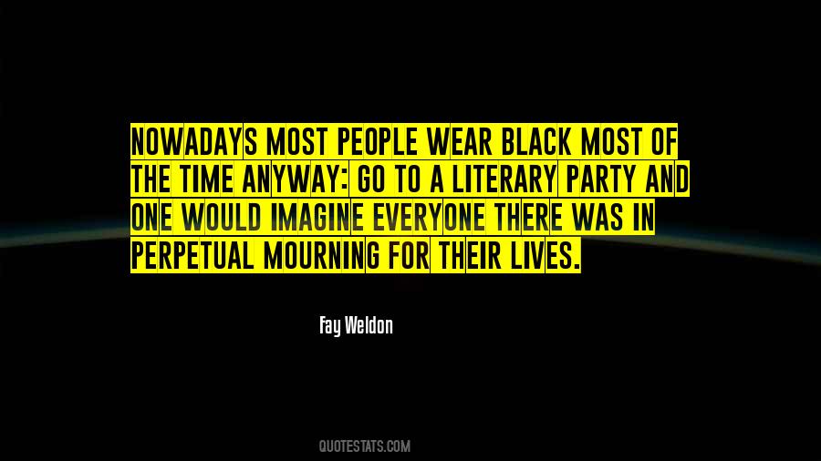 Fay Weldon Quotes #911868