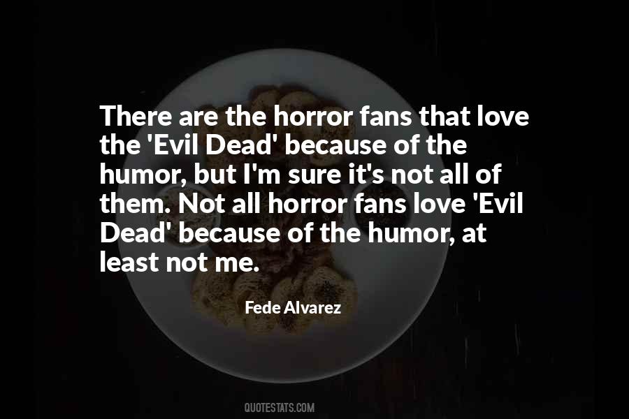 Fede Alvarez Quotes #662204