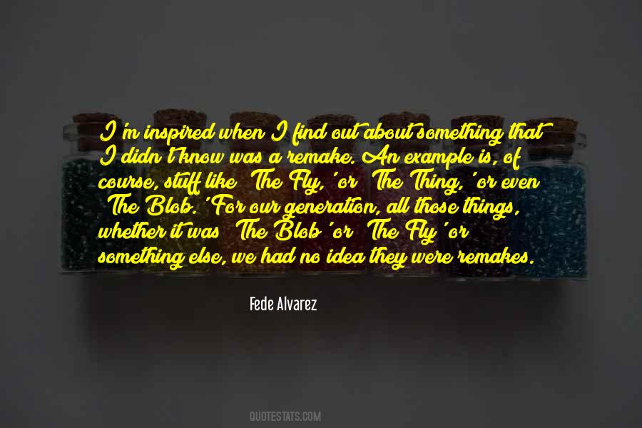 Fede Alvarez Quotes #681049