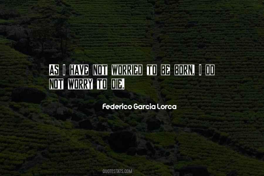 Federico Garcia Lorca Quotes #1122706