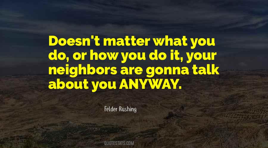 Felder Rushing Quotes #1349033