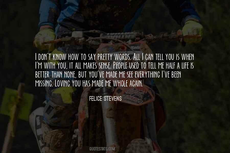 Felice Stevens Quotes #853568