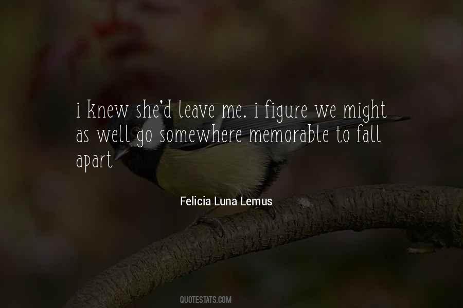 Felicia Luna Lemus Quotes #1244415