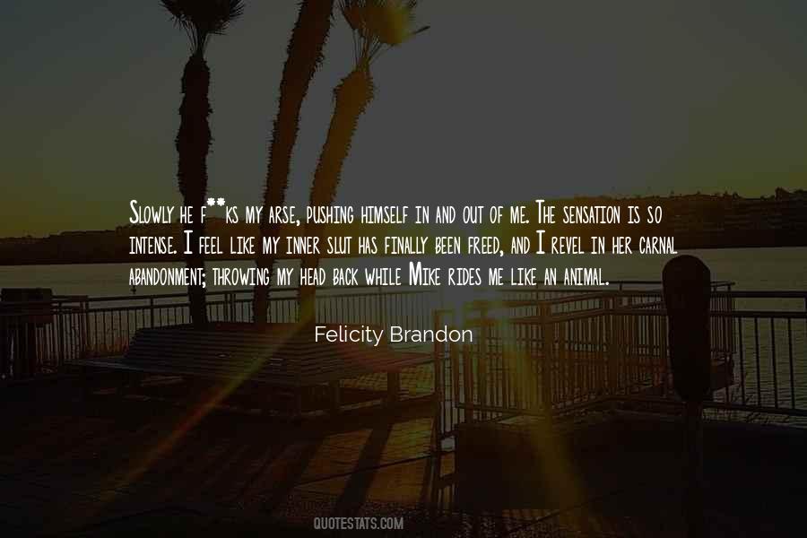 Felicity Brandon Quotes #633628