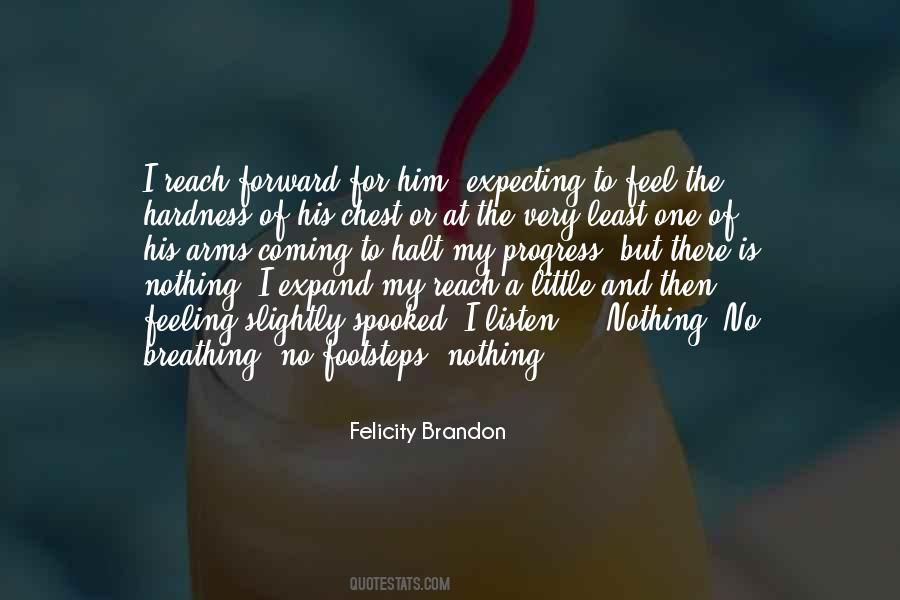 Felicity Brandon Quotes #790386