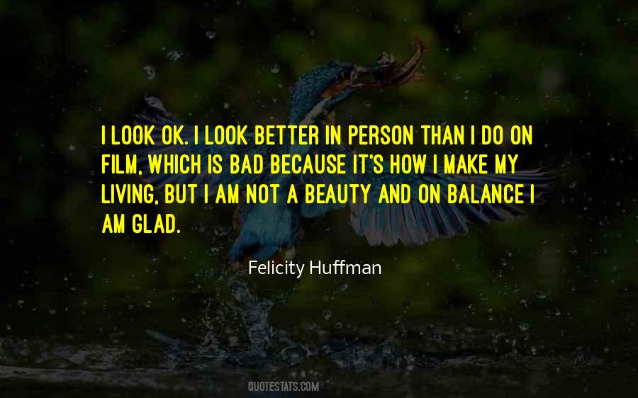 Felicity Huffman Quotes #1043307