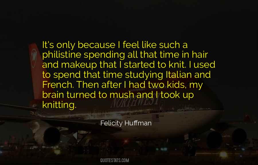 Felicity Huffman Quotes #1823491