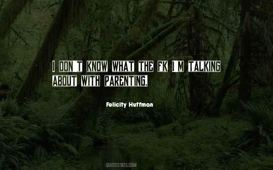 Felicity Huffman Quotes #357328