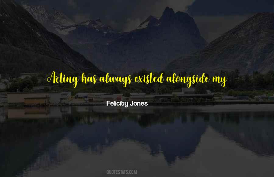 Felicity Jones Quotes #1385160