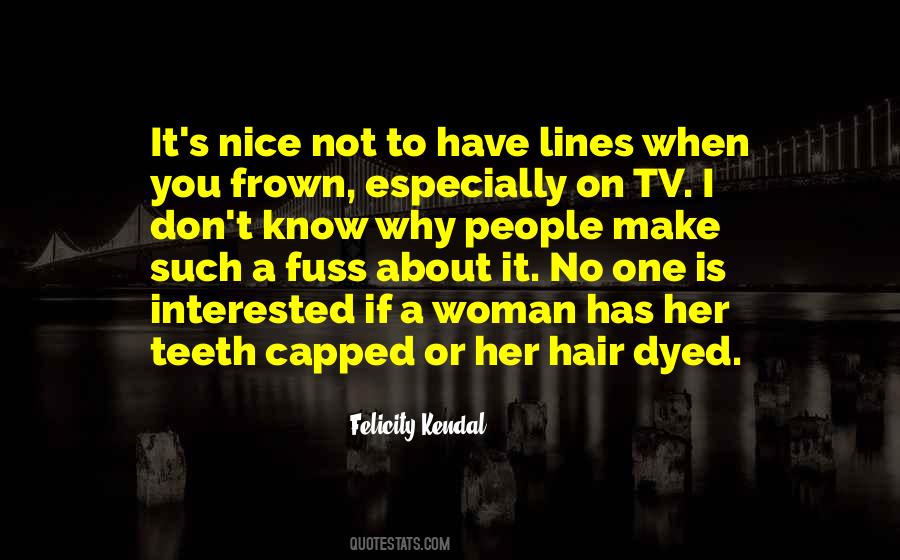 Felicity Kendal Quotes #1546176