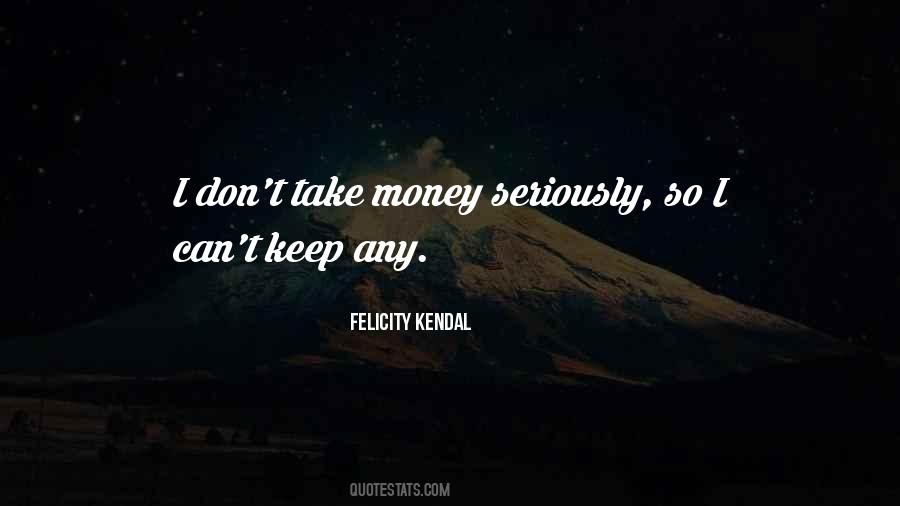 Felicity Kendal Quotes #755145