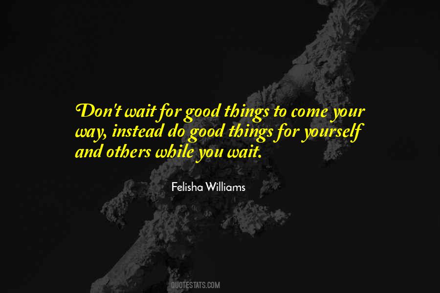 Felisha Williams Quotes #1479832 Felisha Williams Quotes #1479832