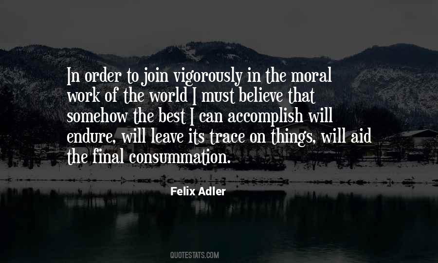 Felix Adler Quotes #1084899