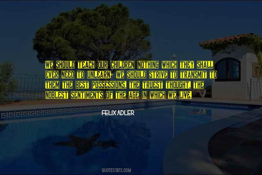 Felix Adler Quotes #407692