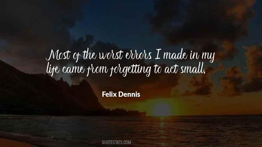 Felix Dennis Quotes #1007312