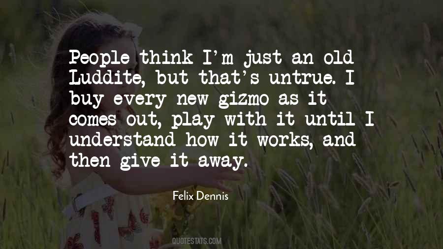 Felix Dennis Quotes #171996