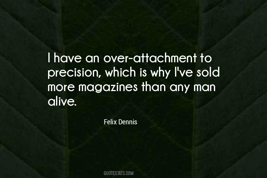 Felix Dennis Quotes #1862302