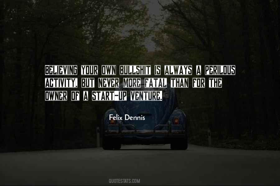 Felix Dennis Quotes #563808