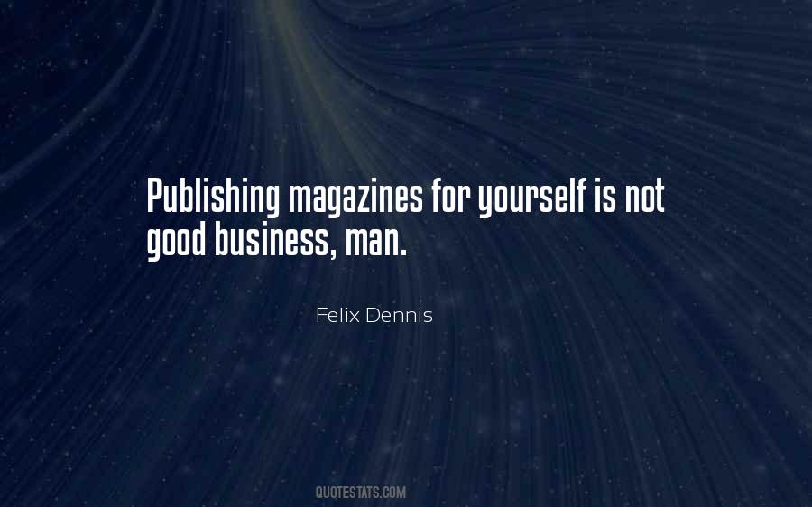 Felix Dennis Quotes #593970