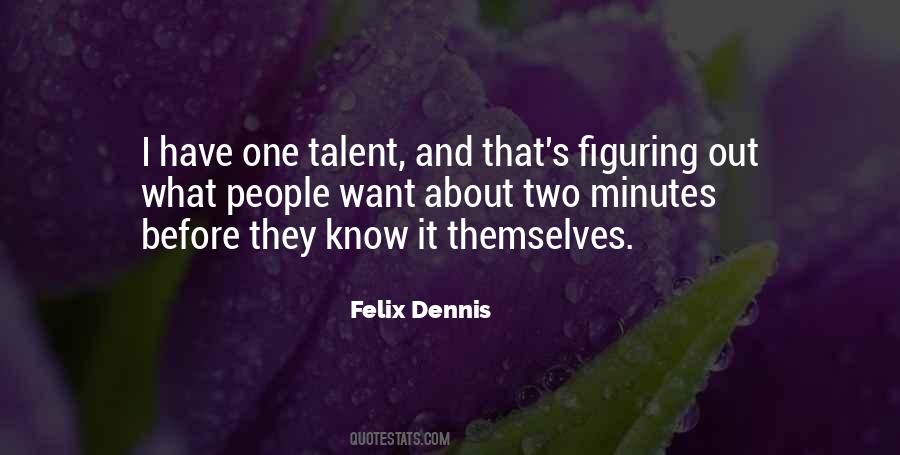 Felix Dennis Quotes #809488