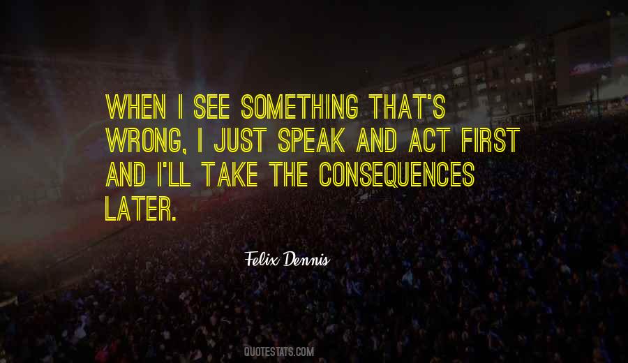 Felix Dennis Quotes #969773