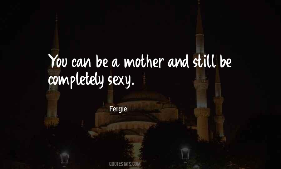 Fergie Quotes #692084