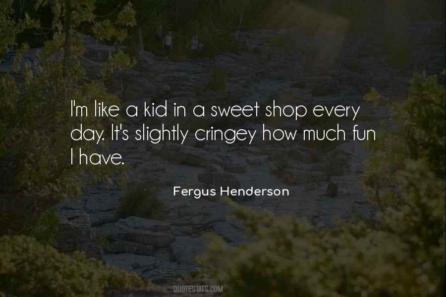 Fergus Henderson Quotes #741879