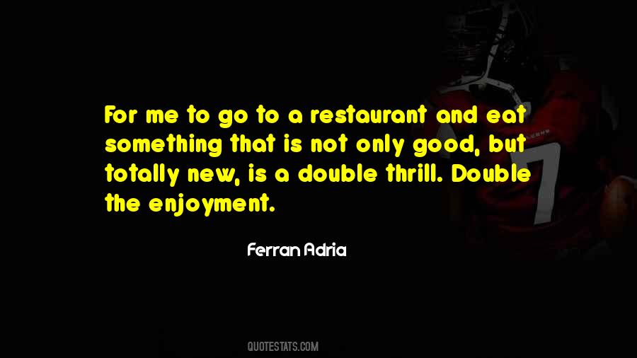 Ferran Adria Quotes #1117219