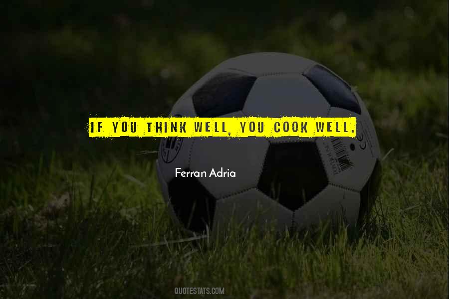 Ferran Adria Quotes #1504813