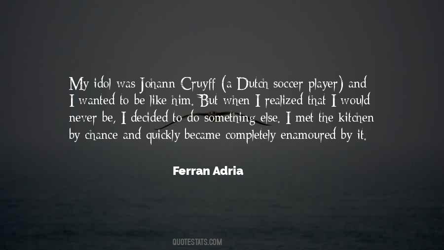 Ferran Adria Quotes #354152