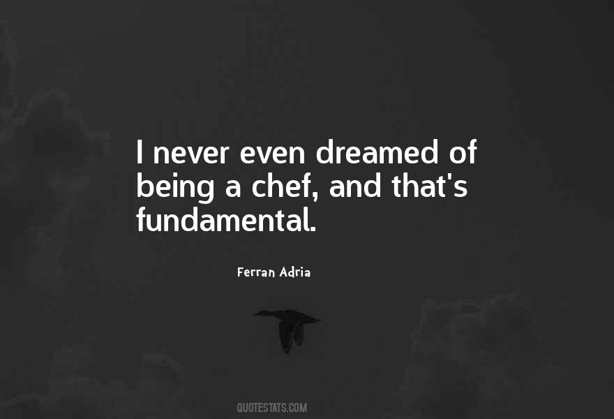 Ferran Adria Quotes #678430