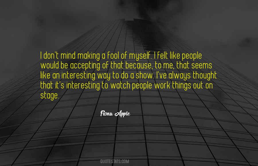 Fiona Apple Quotes #1412984